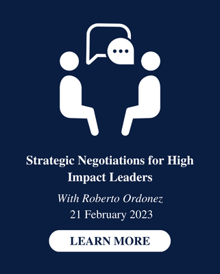 Strategic Negotiations for High Impact Leaders
With Roberto Ordonez
21 February 2023
Click to Learn more