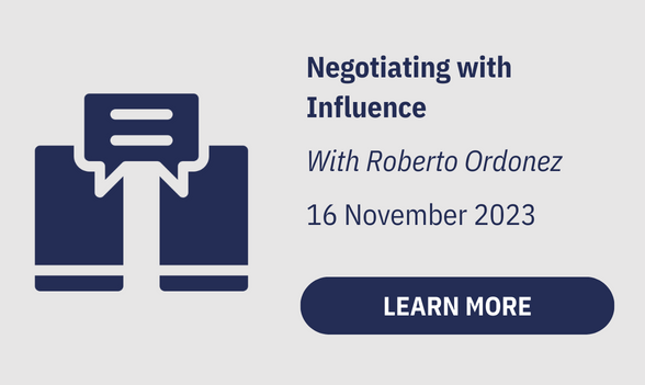 Negotiating with Influence
With Roberto Ordonez
16 November 2023
Click to Learn More